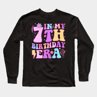 In My 7Th Birthday Era Seven Bday 7 Year Old Birthday Girl Long Sleeve T-Shirt